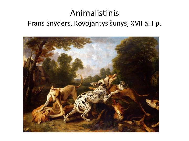 Animalistinis Frans Snyders, Kovojantys šunys, XVII a. I p. 