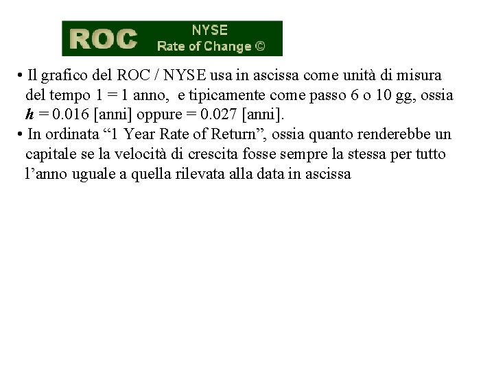  • Il grafico del ROC / NYSE usa in ascissa come unità di