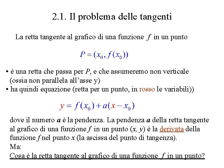 2. 1. Il problema delle tangenti La retta tangente al grafico di una funzione