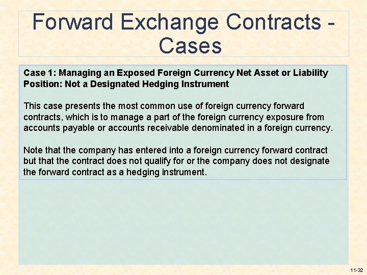 Forward Exchange Contracts Case 1: Managing an Exposed Foreign Currency Net Asset or Liability Forward Exchange Contracts Case 1: Managing an Exposed Foreign Currency Net Asset or Liability