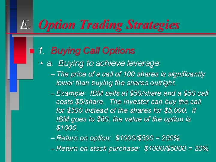 E. Option Trading Strategies n 1. Buying Call Options • a. Buying to achieve