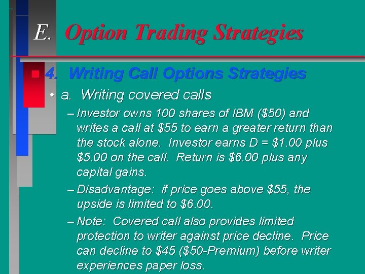 E. Option Trading Strategies n 4. Writing Call Options Strategies • a. Writing covered