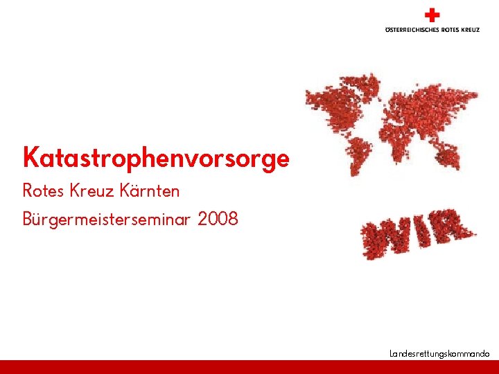 Katastrophenvorsorge Rotes Kreuz Kärnten Bürgermeisterseminar 2008 Landesrettungskommando 