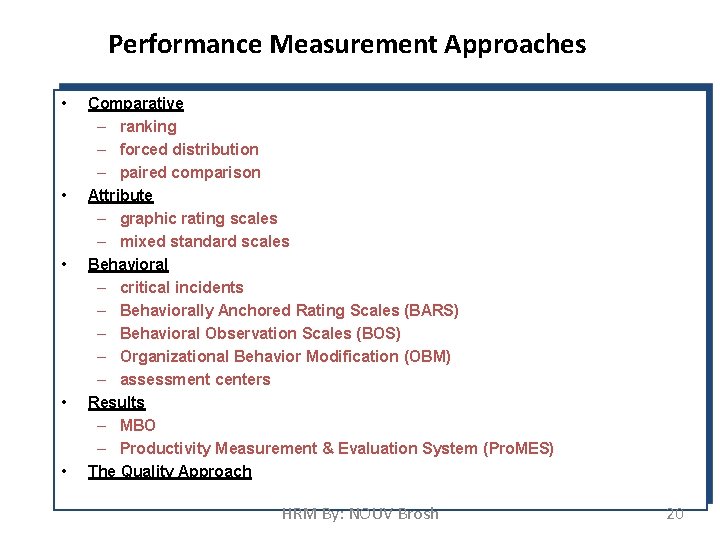 Performance Measurement Approaches • • • Comparative – ranking – forced distribution – paired