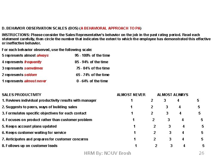 D. BEHAVIOR OBSERVATION SCALES (BOS) (A BEHAVIORAL APPROACH TO PA) INSTRUCTIONS: Please consider the