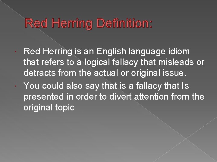 Red Herring Definition: Red Herring is an English language idiom that refers to a Red Herring Definition: Red Herring is an English language idiom that refers to a
