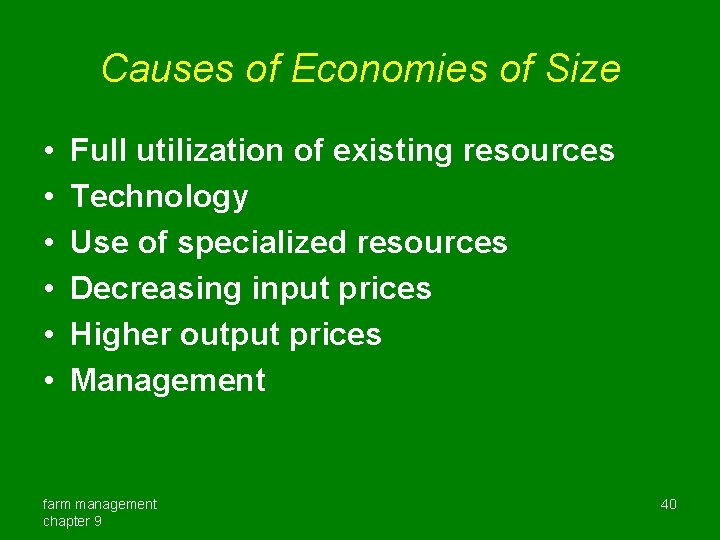 Causes of Economies of Size • • • Full utilization of existing resources Technology