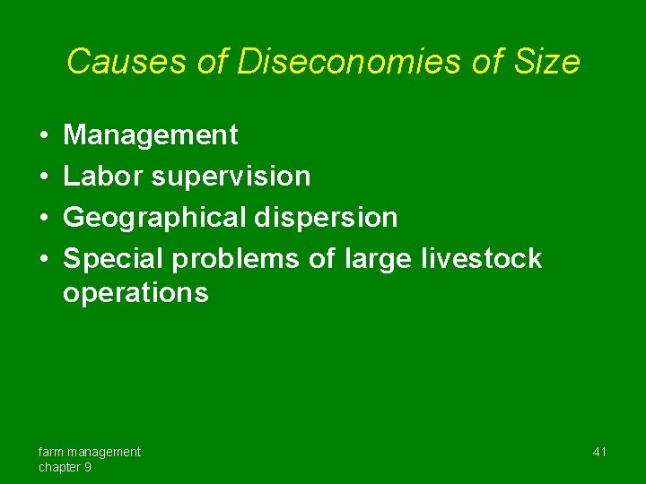 Causes of Diseconomies of Size • • Management Labor supervision Geographical dispersion Special problems