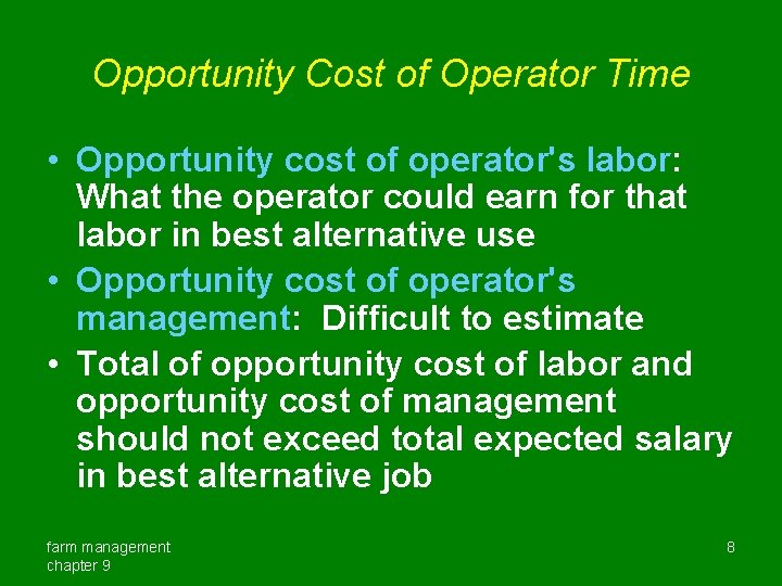 Opportunity Cost of Operator Time • Opportunity cost of operator's labor: What the operator