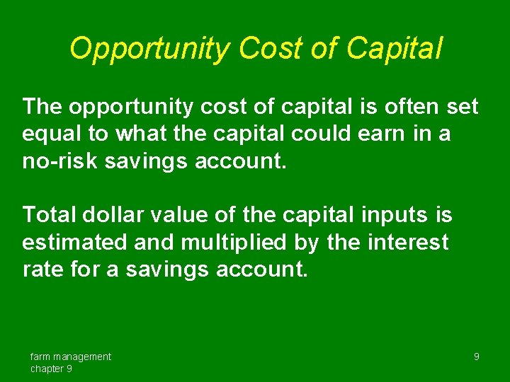 Opportunity Cost of Capital The opportunity cost of capital is often set equal to