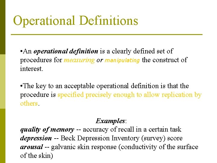 Operational Definitions • An operational definition is a clearly defined set of procedures for