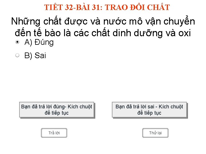 TIẾT 32 -BÀI 31: TRAO ĐỔI CHẤT Những chất được và nước mô vận