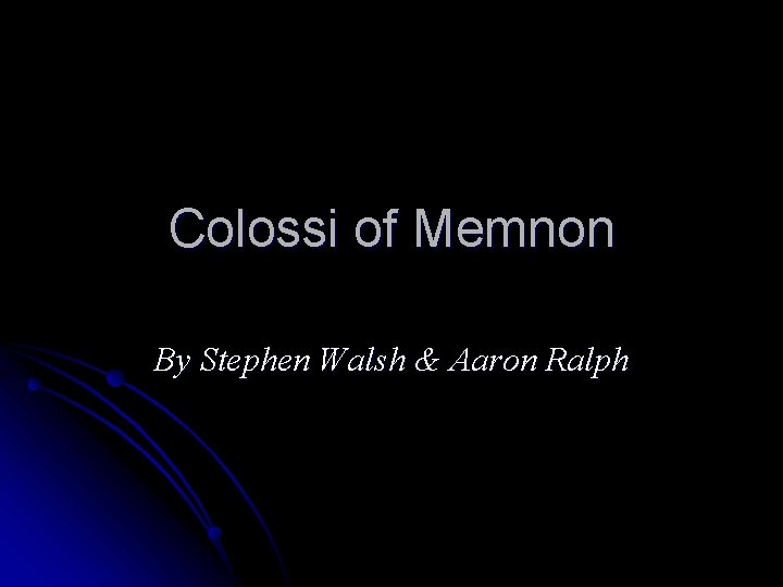 Colossi of Memnon By Stephen Walsh & Aaron Ralph 