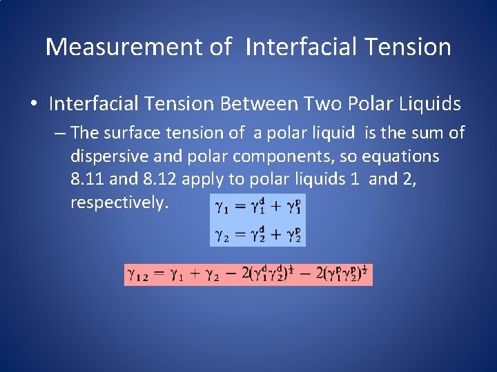 Measurement of Interfacial Tension • Interfacial Tension Between Two Polar Liquids – The surface