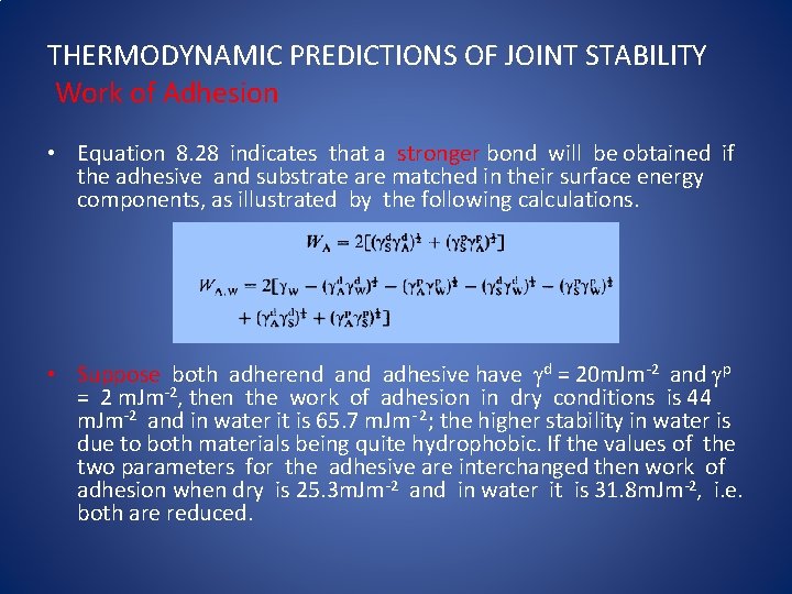 THERMODYNAMIC PREDICTIONS OF JOINT STABILITY Work of Adhesion • Equation 8. 28 indicates that