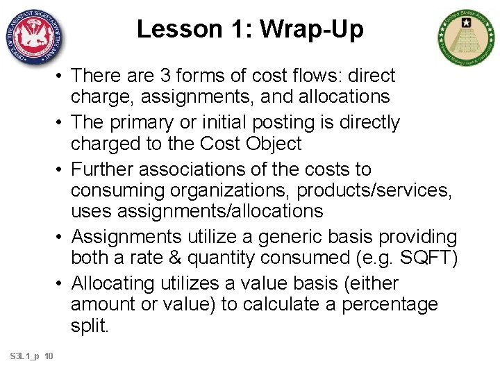 Lesson 1: Wrap-Up • There are 3 forms of cost flows: direct charge, assignments,