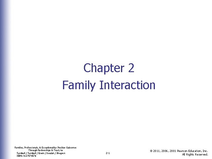 Chapter 2 Family Interaction Families, Professionals, & Exceptionality: Positive Outcomes Through Partnerships & Trust,