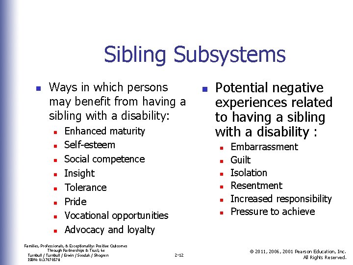Sibling Subsystems n Ways in which persons may benefit from having a sibling with