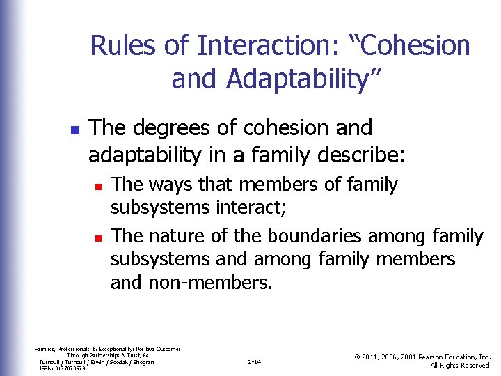 Rules of Interaction: “Cohesion and Adaptability” n The degrees of cohesion and adaptability in