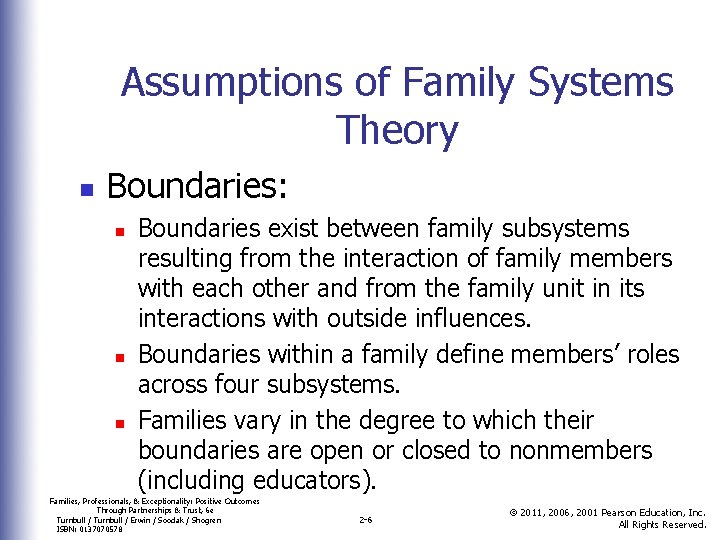 Assumptions of Family Systems Theory n Boundaries: n n n Boundaries exist between family