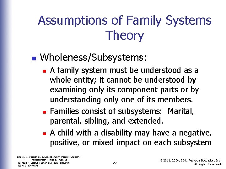 Assumptions of Family Systems Theory n Wholeness/Subsystems: n n n A family system must