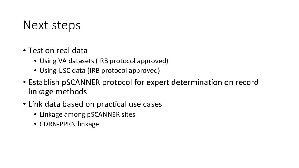 Next steps • Test on real data • Using VA datasets (IRB protocol approved)