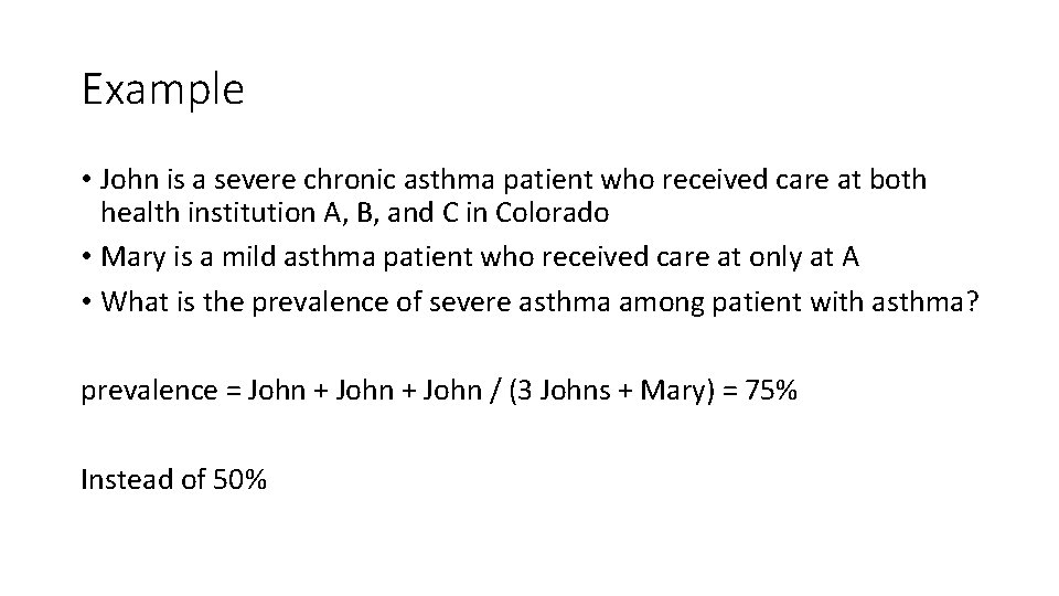 Example • John is a severe chronic asthma patient who received care at both