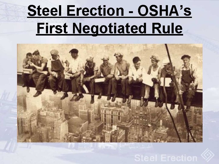 Steel Erection - OSHA’s First Negotiated Rule 