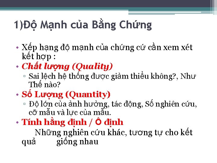 1)Độ Mạnh của Bằng Chứng • Xếp hạng độ mạnh của chứng cứ cần