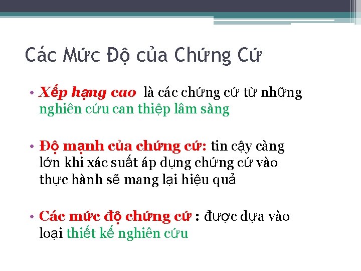 Các Mức Độ của Chứng Cứ • Xếp hạng cao là các chứng cứ