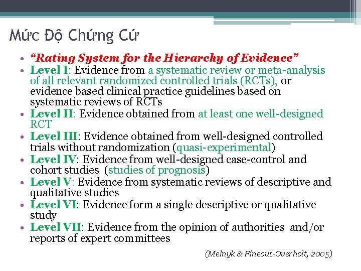 Mức Độ Chứng Cứ • “Rating System for the Hierarchy of Evidence” • Level