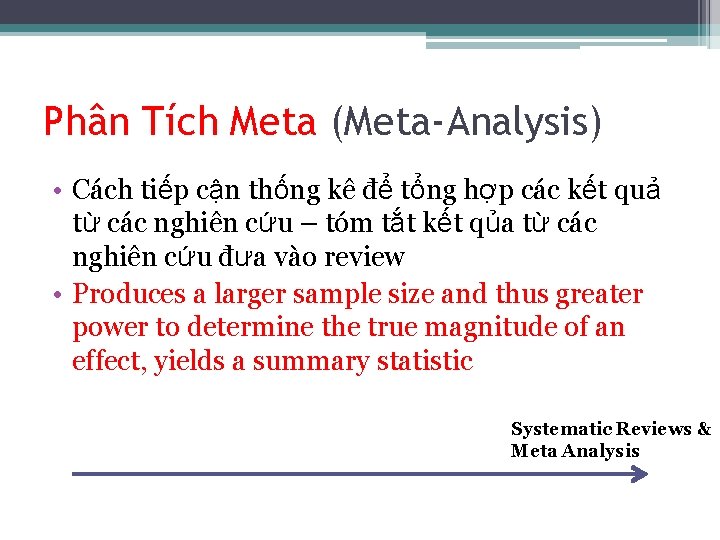 Phân Tích Meta (Meta-Analysis) • Cách tiếp cận thống kê để tổng hợp các