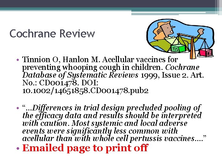 Cochrane Review • Tinnion O, Hanlon M. Acellular vaccines for preventing whooping cough in