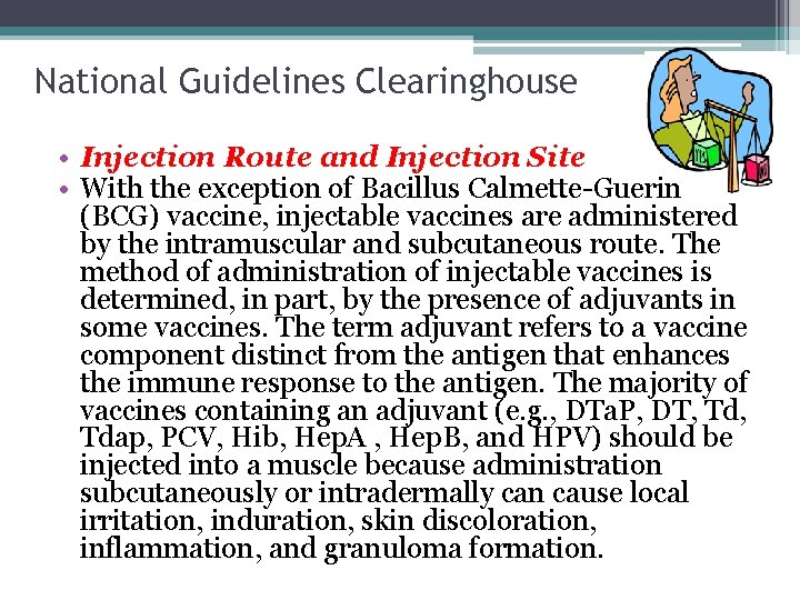 National Guidelines Clearinghouse • Injection Route and Injection Site • With the exception of