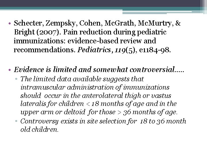  • Schecter, Zempsky, Cohen, Mc. Grath, Mc. Murtry, & Bright (2007). Pain reduction