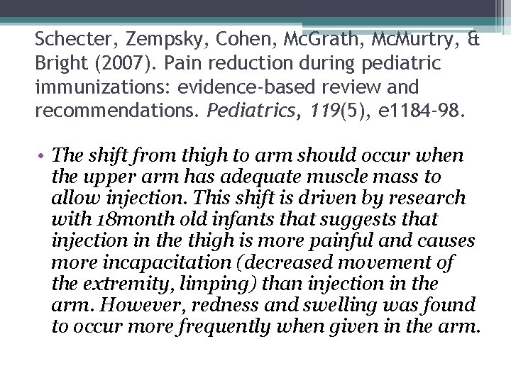 Schecter, Zempsky, Cohen, Mc. Grath, Mc. Murtry, & Bright (2007). Pain reduction during pediatric