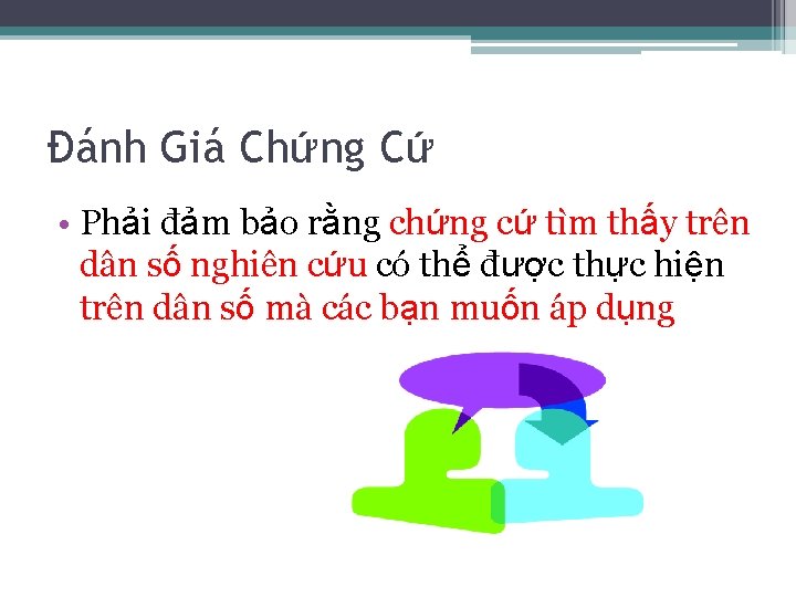 Đánh Giá Chứng Cứ • Phải đảm bảo rằng chứng cứ tìm thấy trên