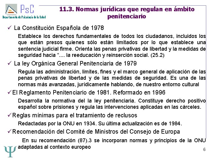 11. 3. Normas jurídicas que regulan en ámbito penitenciario La Constitución Española de 1978