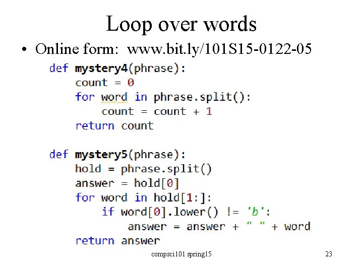 Loop over words • Online form: www. bit. ly/101 S 15 -0122 -05 compsci