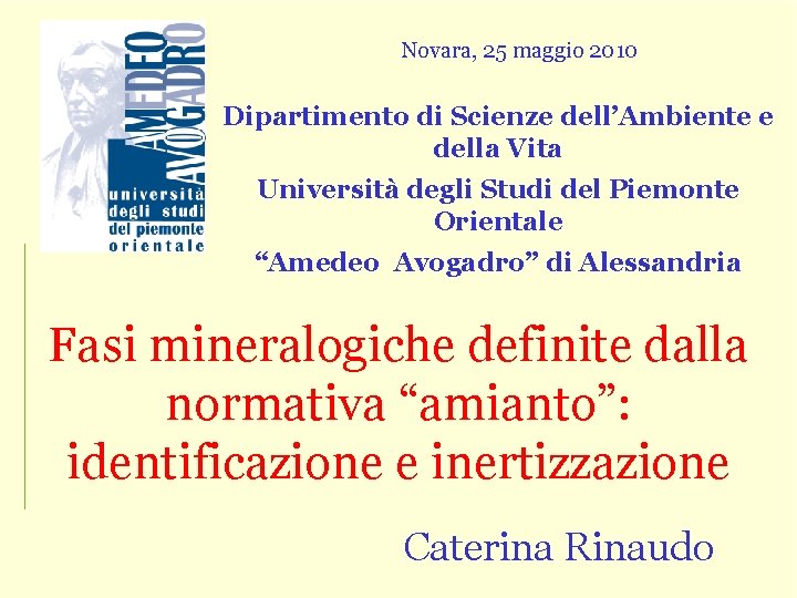 Novara, 25 maggio 2010 Dipartimento di Scienze dell’Ambiente e della Vita Università degli Studi