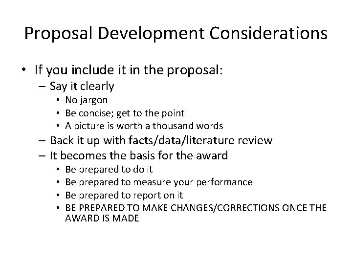 Proposal Development Considerations • If you include it in the proposal: – Say it Proposal Development Considerations • If you include it in the proposal: – Say it