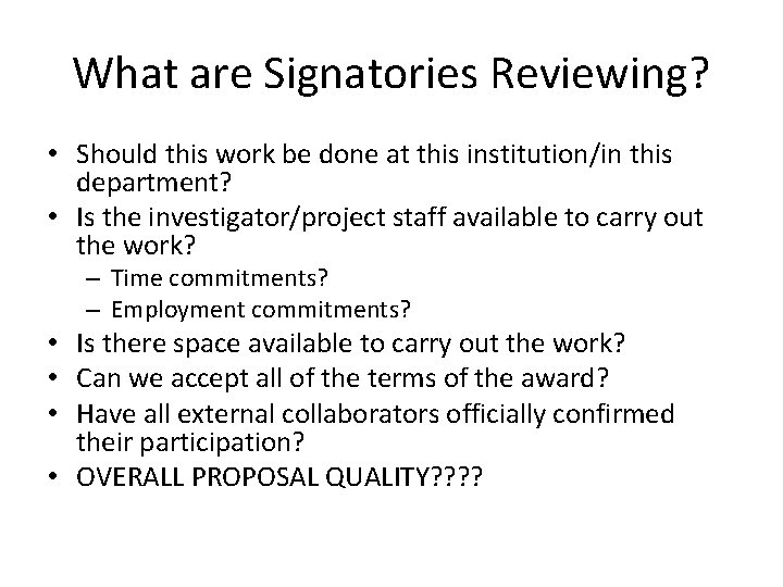 What are Signatories Reviewing? • Should this work be done at this institution/in this What are Signatories Reviewing? • Should this work be done at this institution/in this