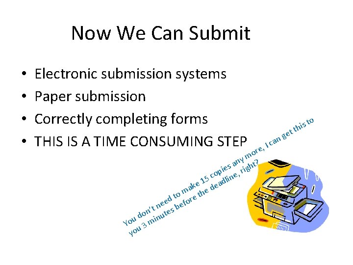 Now We Can Submit • • Electronic submission systems Paper submission Correctly completing forms Now We Can Submit • • Electronic submission systems Paper submission Correctly completing forms