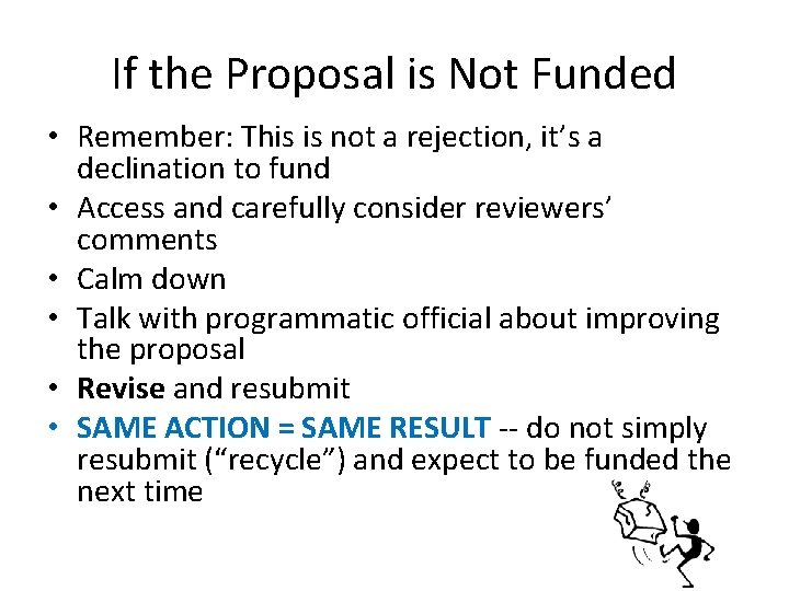 If the Proposal is Not Funded • Remember: This is not a rejection, it’s If the Proposal is Not Funded • Remember: This is not a rejection, it’s