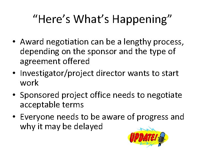 “Here’s What’s Happening” • Award negotiation can be a lengthy process, depending on the “Here’s What’s Happening” • Award negotiation can be a lengthy process, depending on the