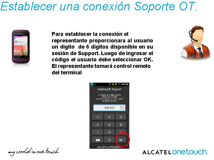 Establecer una conexión Soporte OT. Para establecer la conexión el representante proporcionara al usuario