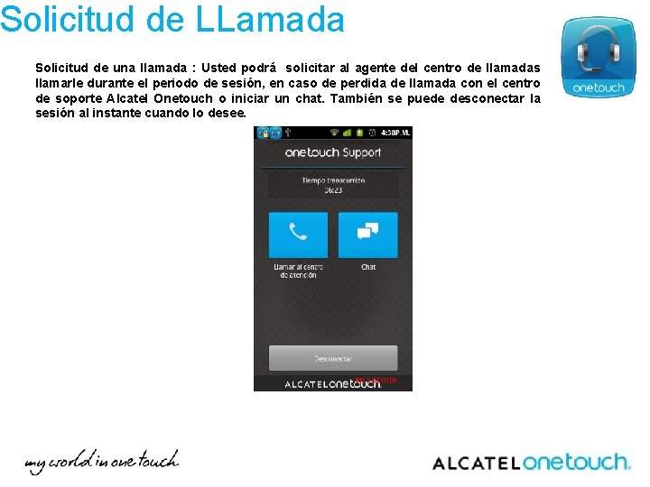 Solicitud de LLamada Solicitud de una llamada : Usted podrá solicitar al agente del