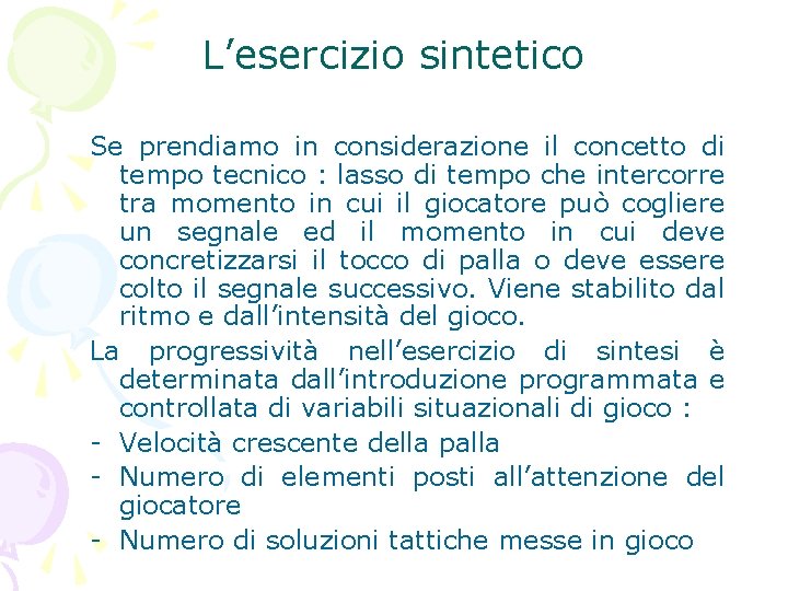 L’esercizio sintetico Se prendiamo in considerazione il concetto di tempo tecnico : lasso di