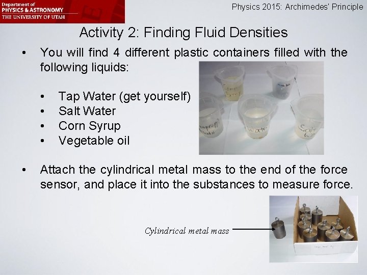 Physics 2015: Archimedes’ Principle Activity 2: Finding Fluid Densities • You will find 4