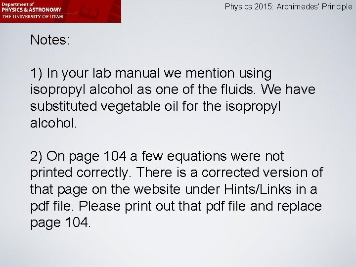 Physics 2015: Archimedes’ Principle Notes: 1) In your lab manual we mention using isopropyl